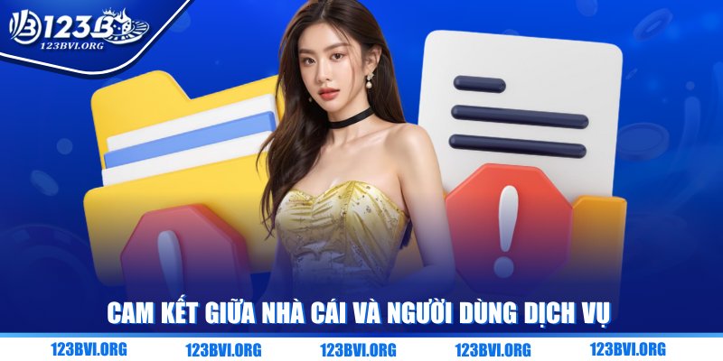 Cam kết giữa nhà cái và người dùng dịch vụ