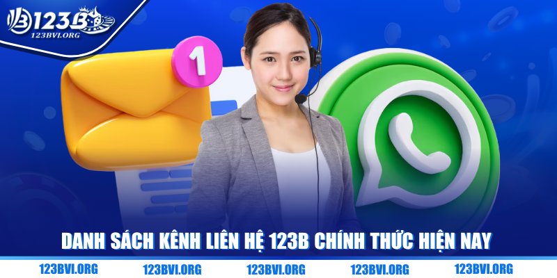 Danh sách kênh liên hệ 123B chính thức hiện nay