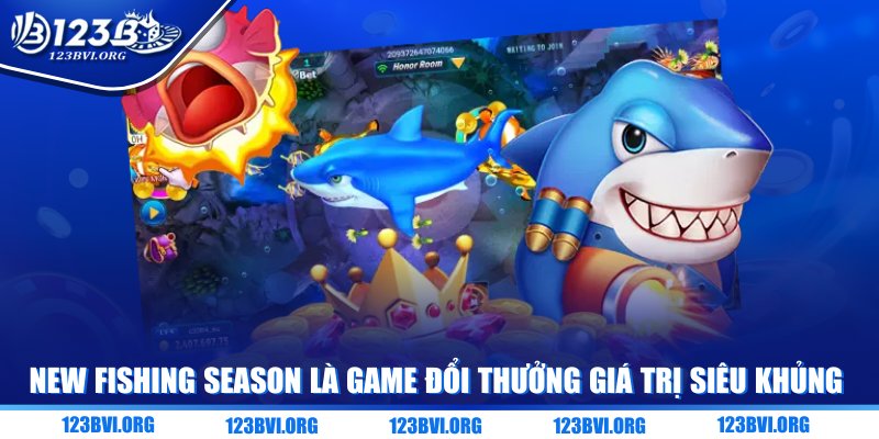 New Fishing Season là game đổi thưởng giá trị siêu khủng