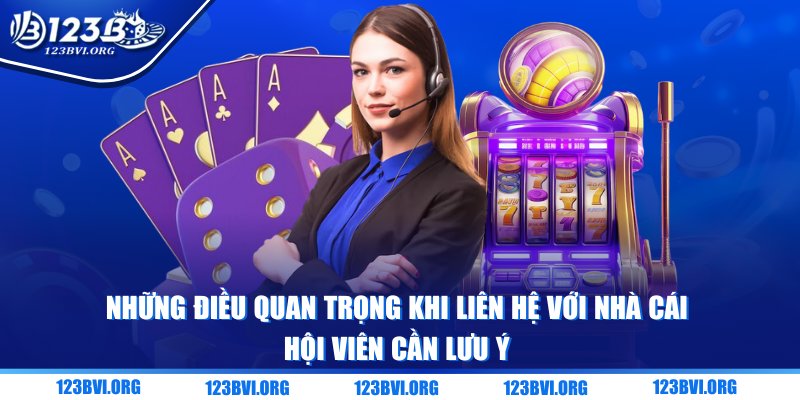 Những điều quan trọng khi liên hệ với nhà cái hội viên cần lưu ý