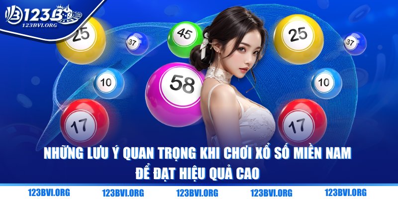 Những lưu ý quan trọng khi chơi xổ số miền Nam để đạt hiệu quả cao