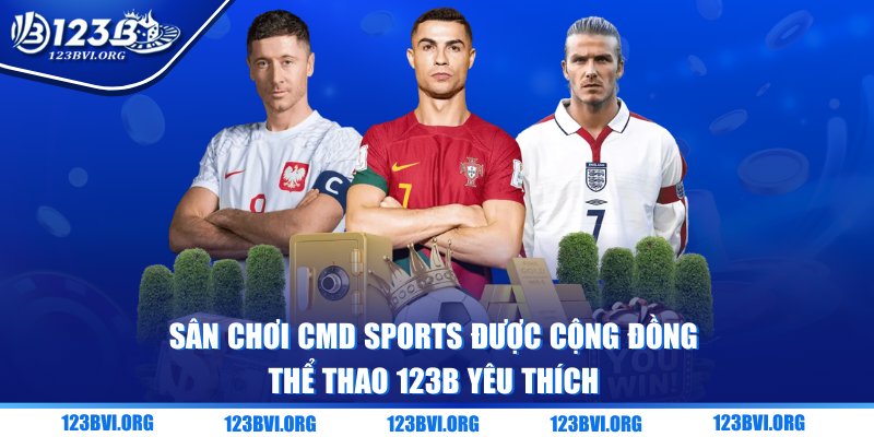 Sân chơi CMD SPORTS được cộng đồng yêu thích