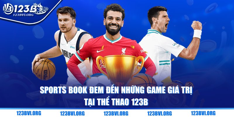 SPORTS BOOK đem đến những game giá trị tại thể thao 123B