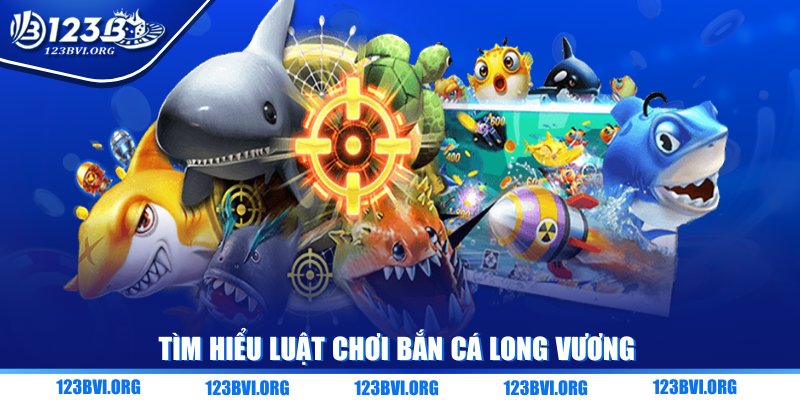 Tìm hiểu luật chơi bắn cá